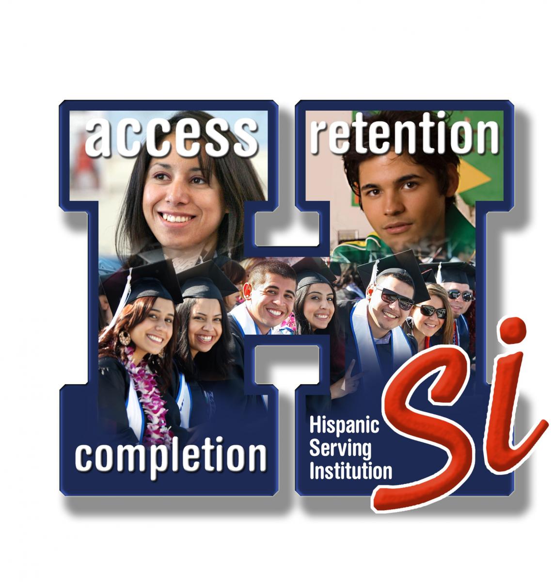 Access, retention, completion, Hispanic Serving Institution- HSI
